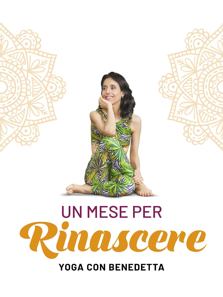 Un mese per rinascere - yoga con benedetta spada